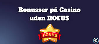 Bedste Casino Sider Uden Rofus Spil Sikkert og Ansvarligt
